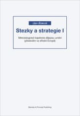 Ján Bakoš: Stezky a strategie I - Metodologické trajektorie dějepisu umění (především ve střední Evropě)