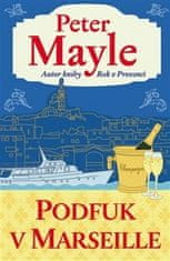 Peter Mayle: Podfuk v Marseille