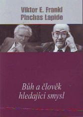 Viktor E. Frankl: Bůh a člověk hledající smysl