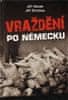 Jiří Krutina;Jiří Vacek: Vraždění po německu