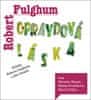 Robert Fulghum: Opravdová láska - Příběhy Roberta Fulghuma a jeho čtenářů