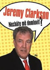 Jeremy Clarkson: Necháte mě domluvit?