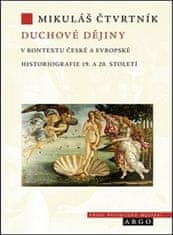 Mikuláš Čtvrtník: Duchové dějiny - v kontextu české a evropské historiografie 19. a 20. století