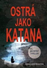 Ivana Vostřáková: Ostrá jako katana