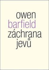 Owen Barfield: Záchrana jevů - Studie o idolech v myšlení