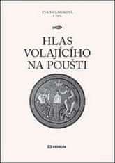 Eva Melmuková;kol.: Hlas volajícího na poušti