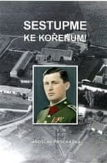 Jaroslav Procházka: Sestupme ke kořenům! - Příspěvek ke kronice rodu Mašínů