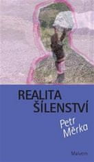 Petr Měrka: Realita šílenství