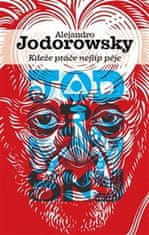 Alejandro Jodorowsky: Kdeže ptáče nejlíp pěje