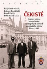 Lukasz Kamiński;Krzysztof Persak: Čekisté - Bezpečnostní složky v evropských zemích východního bloku 1944–1989