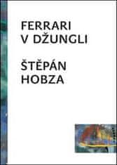 Štěpán Hobza: Ferrari v džungli