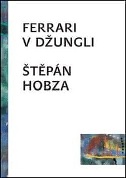 Štěpán Hobza: Ferrari v džungli