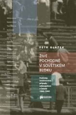 Petr Blažek: Živé pochodně v sovětském bloku - Politicky motivované případy sebeupálení v letech 1966–1989