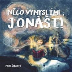 Pavla Šebková: Něco vymyslíme, Jonáši!