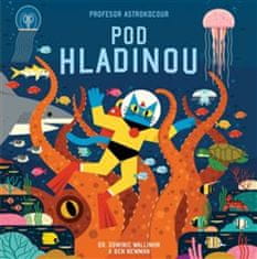 Dominic Walliman;Ben Newman: Profesor Astrokocour - Pod hladinou