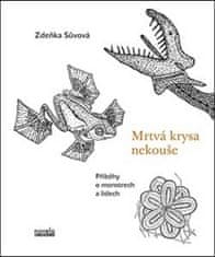 Zdeňka Sůvová: Mrtvá krysa nekouše - Příběhy o monstrech a lidech