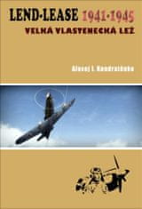 Alexej I. Kondratěnko: Lend Lease 1941-1945 - velká vlasteneckíá lež