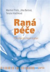 Jitka Barlová;Terezie Hradilková;Manfred Pretis: Včasná starostlivosť - Příručka pro teorii a praxi