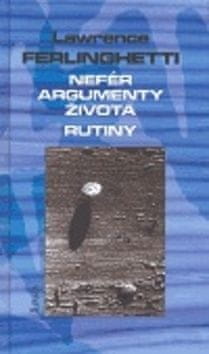 Lawrence Ferlinghetti;Topor: Nefér argumenty života. Rutiny