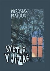 Miroslav Matouš: Světlo v jizbě