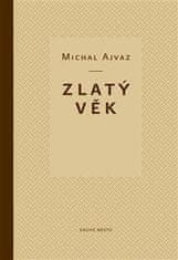 Michal Ajvaz: Zlatý věk