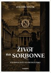 Ľubomír Jančok: Život na Sorbonne - Výchova elít vo Francúzsku