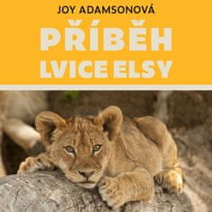 Joy Adamsonová: Příběh lvice Elsy