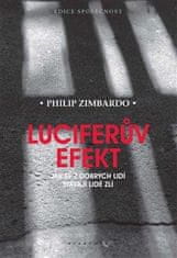 Philip G. Zimbardo: Luciferův efekt - Jak se z dobrých lidí stávají lidé zlí