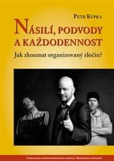 Petr Kupka: Násilí, podvody a každodennost - Jak zkoumat organizovaný zločin?