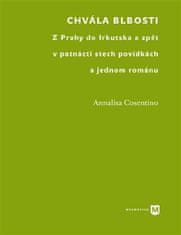 Annalisa Cosentino: Chvála blbosti - Z Prahy do Irkutska a zpět v patnácti stech povídkách