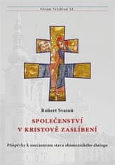 Robert Svatoň: Společenství v Kristově zaslíbení - Příspěvky k současnému stavu ekumenického dialogu