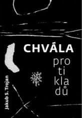 Jakub S. Trojan: Chvála protikladů