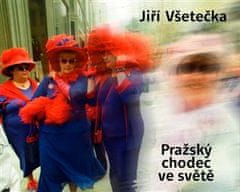 Pražský chodec vo svete - Jiří Všetečka