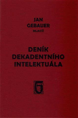 Jan Gebauer mladší: Deník dekadentního intelektuála