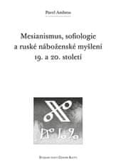 Pavel Ambros: Mesianismus, sofiologie a ruské náboženské myšlení 19. a 20. století