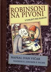 Ivan Vičar: Robinsoni na Pivoni - Vypráví pes Baron