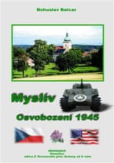 Bohuslav Balcar: Myslív - Osvobození 1945