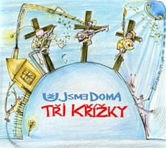 Už jsme doma: Tři křížky