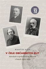 Martin Rája: V čele občanských elit - Advokáti a společnost na Moravě v letech 1869–1914