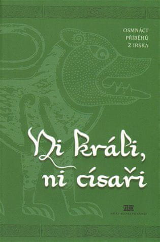 Aloys Skoumal: Ni králi, ni císaři - Osmnáct příběhů z Irska