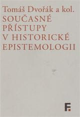 Tomáš Dvořák: Současné přístupy v historické epistemologii