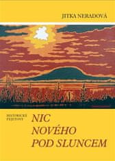 Jitka Neradová: Nic nového pod sluncem - Historické tituly