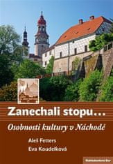 Aleš Fetters: Zanechali stopu - Osobnosti kultury v Náchodě