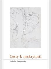 Ladislav Benyovszky: Cesty k neskrytosti