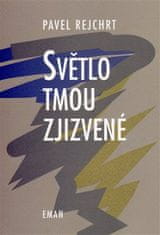 Pavel Rejchrt: Světlo tmou zjizvené - Zápasy umělce Enocha Alta