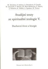 kol.: Studijní texty ze spirituální teologie V. - Duchovní život a liturgie