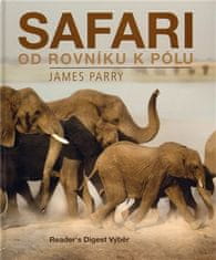 Safari od rovníka k pólu - James Parry