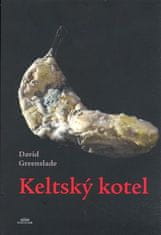 David Greenslade: Keltský kotel