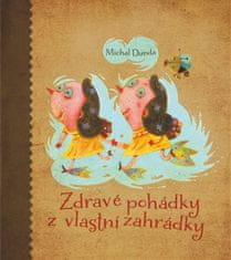 Michal Dunda: Zdravé pohádky z vlastní zahrádky