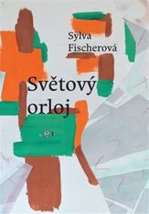 Sylva Fischerová: Světový orloj